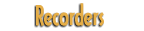 Recorders